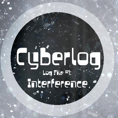 Interference - Log File #001