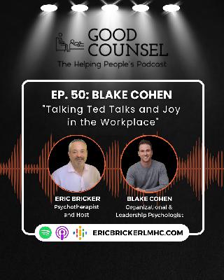 Blake Cohen "Talking Ted Talks and Joy in the Workplace"