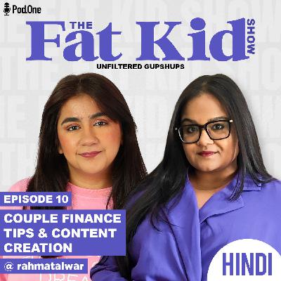 Building a Brand in Dubai: Managing Finance as a Married Couple, Being Introvert | The Fat Kid Show