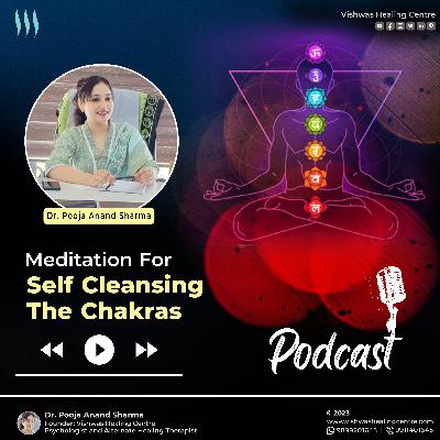 Meditation for Self Cleansing the Chakras