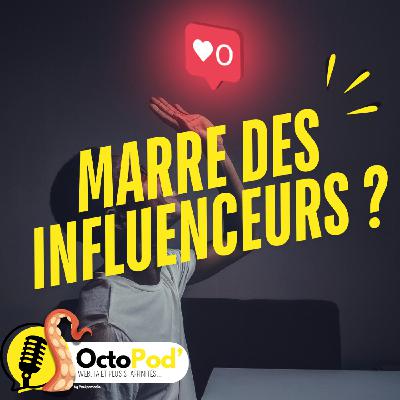 Marre des influenceurs ?