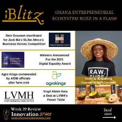 This week cover Skin Gourmet shortlisted for a 1.5 million dollar competition, Ghanaian making moves at LHMH, New Bolt Ghana Manager in place and more| iBlitz - W29