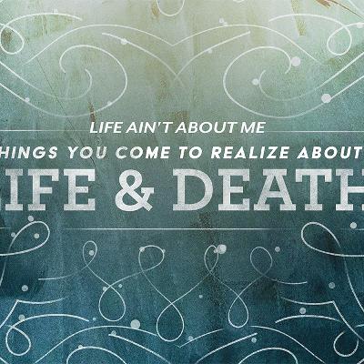 Life Ain’t About Me