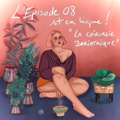 Episode 08 , ma chirurgie bariatrique en détail Episode 08 , ma chirurgie bariatrique en détail