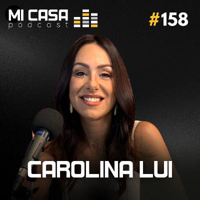 Mi Casa 158 | Como valorizar e vender imóveis de luxo mais rápido com Carolina Lui