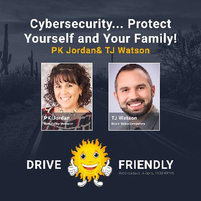 Cybersecurity. Protect Yourself and Your Family with guests PK Jordan and TJ Watson Cybersecurity. Protect Yourself and Your Family with guests PK Jordan and TJ Watson