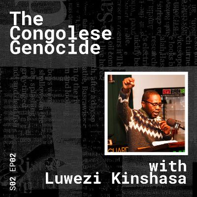 The Congolese Genocide, with Luwezi Kinshasa The Congolese Genocide, with Luwezi Kinshasa