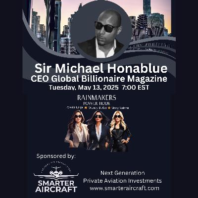 Sir Michael Honablue: From Emmy Awards to Billionaire Circles — Building Legacy Through Luxury & Philanthropy