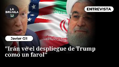 Javier Gil analiza la vulnerabilidad del régimen de los ayatolás "Irán ve el despliegue de Trump como un farol" Javier Gil analiza la vulnerabilidad del régimen de los ayatolás "Irán ve el despliegue de Trump como un farol"