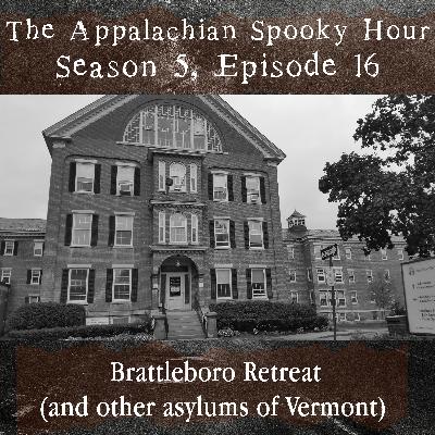 Brattleboro Retreat (and other asylums of Vermont)