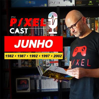 Pirataria, Barbarian, Mario Kart 64 e cenas | Junho 1982, 1987, 1992, 1997, 2002 - P/XEL Cast : Ep. 20