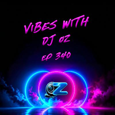 E340 - WEEKEND PARTY VIBES W/DJ OZ (AFRO HOUSE & EDM MIX)