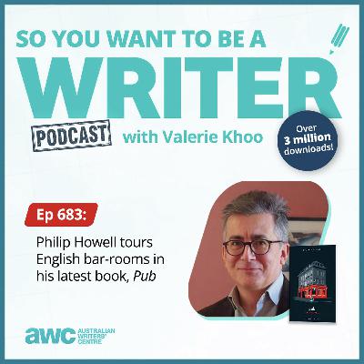 Writing Podcast Episode 683: Philip Howell tours English bar-rooms in his latest book, 'Pub'