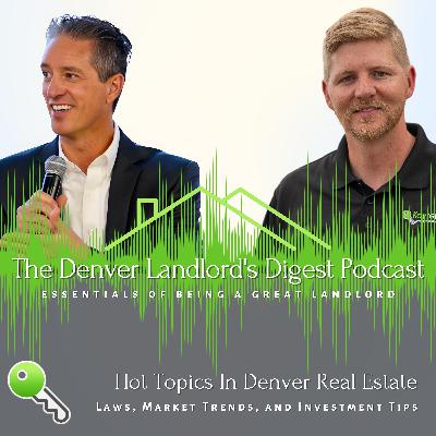 Hot Topics in Denver Real Estate: Laws, Market Trends, and Investment Tips