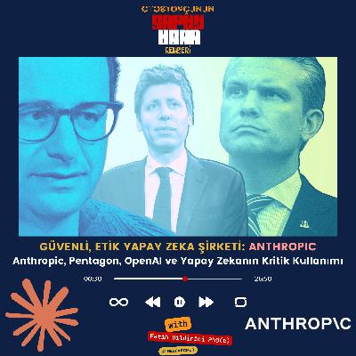 Yapay Zekanın Etik, Güvenli Şirketi, Claude'ın Yaratıcısı: Anthropic ve Pentagon Krizi