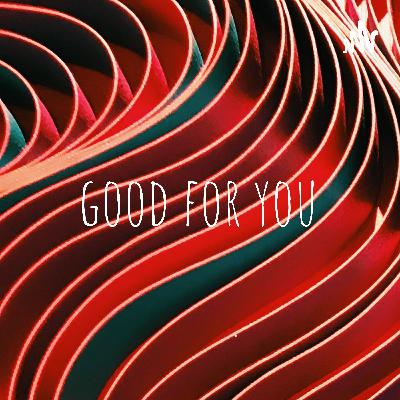 good for you