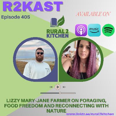 R2Kast 405 โ Lizzy Mary-Jane Farmer on foraging, food freedom and reconnecting with nature R2Kast 405 โ Lizzy Mary-Jane Farmer on foraging, food freedom and reconnecting with nature