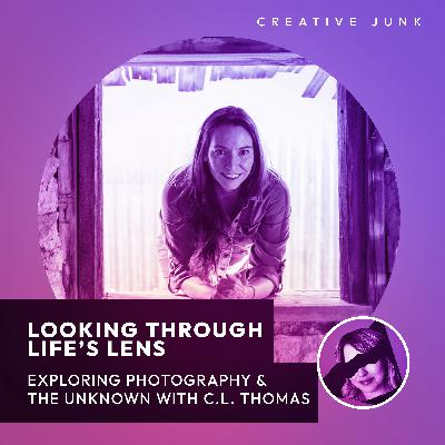 Looking Through Life's Lens- Exploring Photography And The Unknown With C.L. Thomas