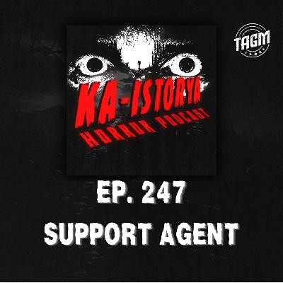 Episode 247 : SUPPORT AGENT