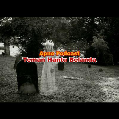 Teman Hantu Belanda Teman Hantu Belanda