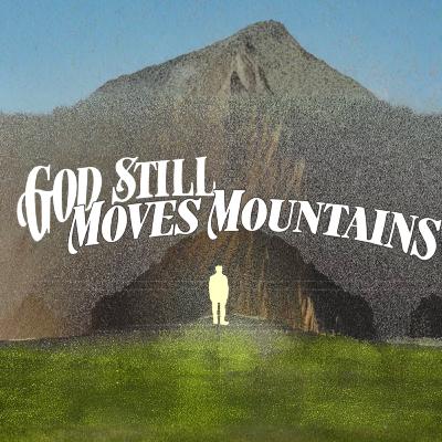 God Still Moves Mountains (Faith Series Part 1) - Pastor Charleston Lim