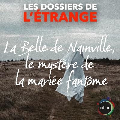 La Belle de Nainville, la mariée fantôme La Belle de Nainville, la mariée fantôme
