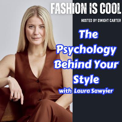"The Power of Style: How Fashion Shapes Confidence and Performance with Laura Sawyier"