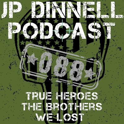 True Heroes | The Brothers We Lost | JP Dinnell Podcast 088