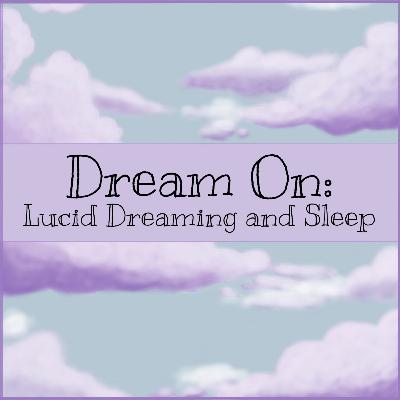 Dream On: Lucid Dreaming and Sleep (Trailer) Dream On: Lucid Dreaming and Sleep (Trailer)