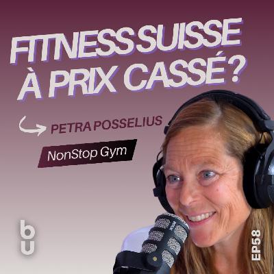 [Extrait #58] Croître sans se disperser – Petra Posselius, CEO NonStop Gym