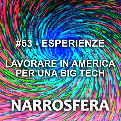 #63 - Esperienze - Lavorare in america per una big tech #63 - Esperienze - Lavorare in america per una big tech