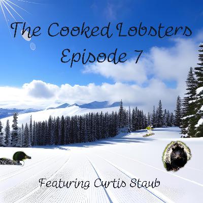 Cooked Lobsters Episode 7 - Snowboards, Shout-outs and Shenanigans with Curtis Staub