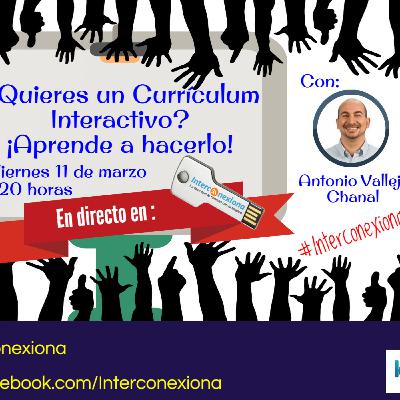 Interconexiona 11/03/2016 ¿Quieres un currículum interactivo? ¡Aprende a hacerlo! Interconexiona 11/03/2016 ¿Quieres un currículum interactivo? ¡Aprende a hacerlo!