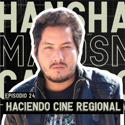 EP. 24: Haciendo Cine Regional - Hans Matos Cámac