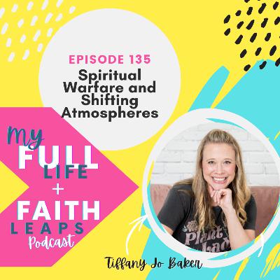 135 - Spiritual Warfare and Switching Atmospheres 135 - Spiritual Warfare and Switching Atmospheres