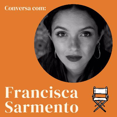 Conversa com Francisca Sarmento