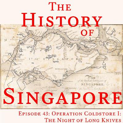Episode 43: Operation Coldstore I: The Night of Long Knives Episode 43: Operation Coldstore I: The Night of Long Knives
