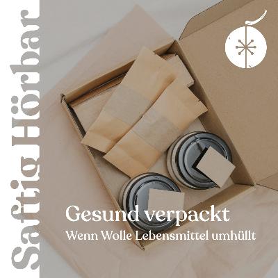 Gesund verpackt: Wenn Wolle Lebensmittel umhüllt
