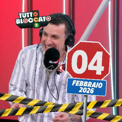 Tutto Bloccato - Puntata del 04.02.2026 Tutto Bloccato - Puntata del 04.02.2026