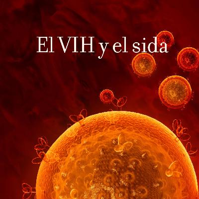 El VIH y el sida, con Sonia de Castro 4x09