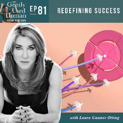 Redefining Success with Laura Gassner Otting
