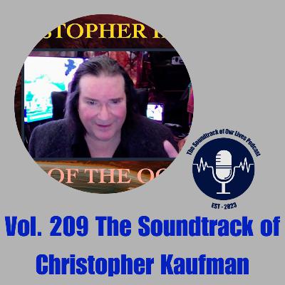 Vol. 209 The Soundtrack of Christopher Kaufman Vol. 209 The Soundtrack of Christopher Kaufman