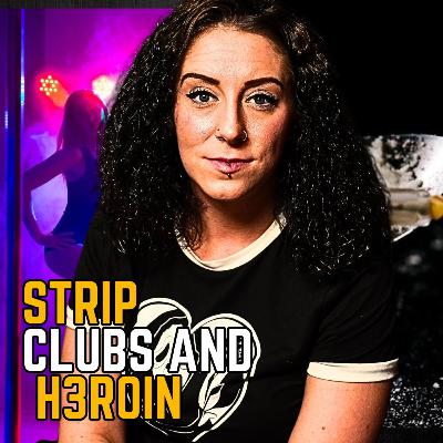 From Pregnant Teen to Addicted Stripper: Her Recovery Story | Ep 90