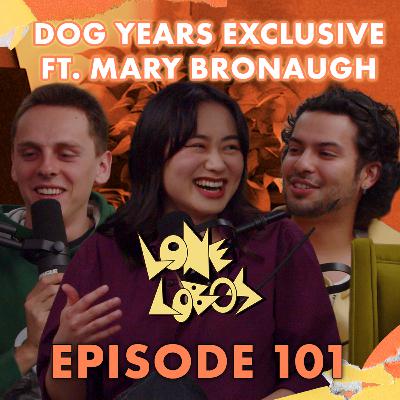 Dog Years Exclusive ft Mary Bronaugh