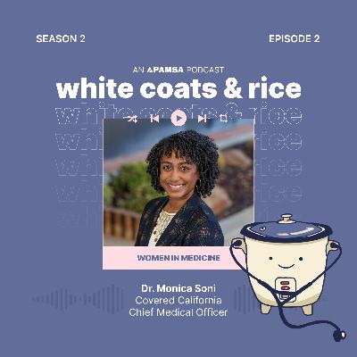 Episode 2 - Women in Medicine with Dr. Monica Soni