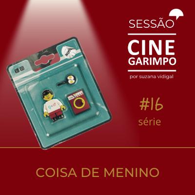 Sentir é COISA DE MENINO | Sessão Cine Garimpo _ T1#16