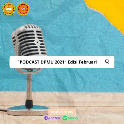 Podcast DPMU: Edisi Februari