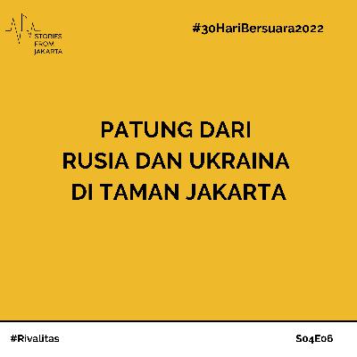 #30HariBersuara2022 Patung dari Rusia dan Ukraina di Taman Jakarta