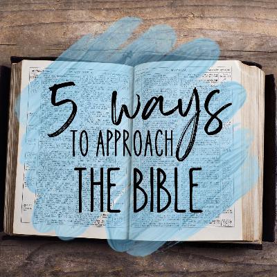 5 Ways To Approach The Bible