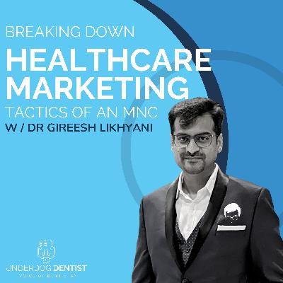 Breaking Down Strategies and Tactics of an MNC w/ Dr. Gireesh Likhyani // Season 3 - Ep. #01